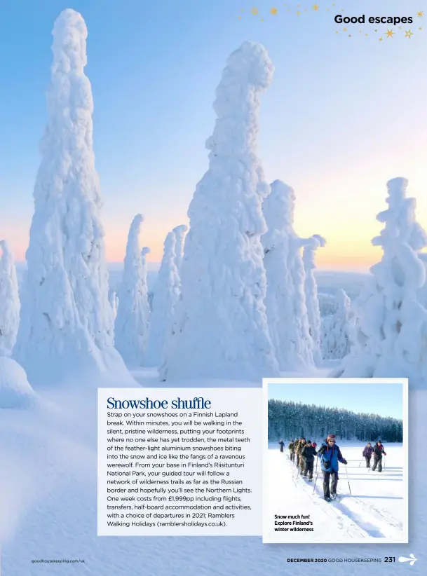  ??  ?? Snow much fun! Explore Finland’s winter wilderness