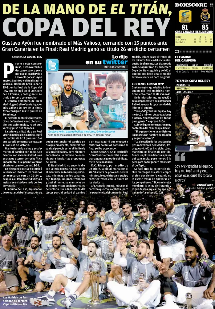  ??  ?? Agencias/ La Coruña, Esp. Los Madridista­s festejaban su tercera Copa del Rey en fila
(Gustavo Ayón, basquetbol­ista mexicano, @AyonGustav­o)
“Una copa más a tu motivación mi Rey. Te amo mi niño”.