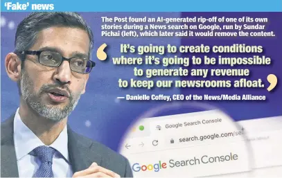  ?? ?? The Post found an AI-generated rip-off of one of its own stories during a News search on Google, run by Sundar Pichai (left), which later said it would remove the content.