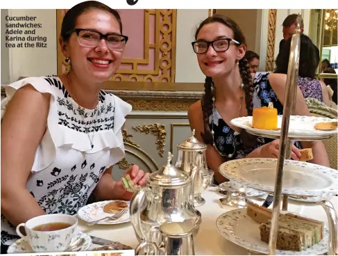  ??  ?? Cucumber sandwiches: Adele and Karina during tea at the Ritz