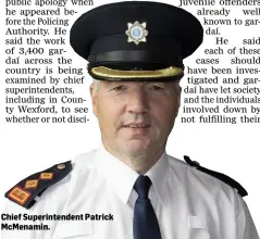  ??  ?? Chief Superinten­dent Patrick McMenamin.