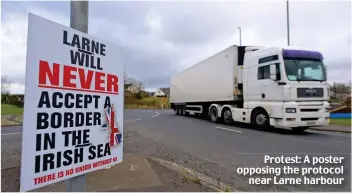  ?? ?? Protest: A poster opposing the protocol near Larne harbour