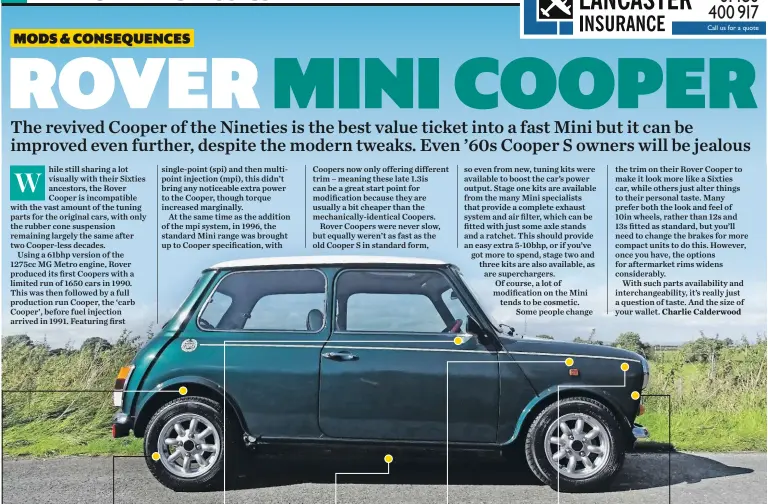  ??  ?? ADJUST THE RIDE £100 MiniSport’s Adjusta Ride kit replaces the ‘trumpets’ that hold the Mini’s rubber cones with adjustable items, allowing you to lower the car to your taste. Don’t go too far though, as you’ll bottom out on speed humps. FIT 10in...