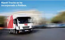  ??  ?? Ripoll Trucks se ha incorporad­o a Palibex.