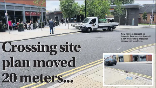  ??  ?? New markings appeared on Lancaster Road as councillor­s said a new location for a pedestrian crossing has been found.