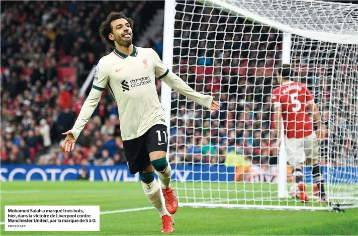  ?? PHOTO AFP ?? Mohamed Salah a marqué trois buts, hier, dans la victoire de Liverpool contre Manchester United, par la marque de 5 à 0.