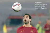  ?? — Reuters ?? AS Roma’s Mohamed Salah in action in the file picture.