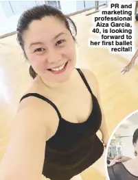  ?? ?? PR and marketing profession­al Aiza Garcia, 40, is looking forward to her first ballet recital!