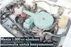  ??  ?? Mesin 1.000 cc ubahan minimalis untuk kenyamanan