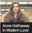  ??  ?? Anne Hathaway in Modern Love