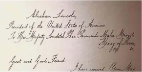  ?? — AP ?? Your majesty: The letter written by Lincoln in 1862 replying to King Mongkut on display at the exhibition at the Grand Palace in Bangkok.