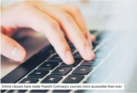  ??  ?? Online classes have made Popeth Cymraeg’s courses more accessible than ever