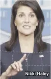  ??  ?? Nikki Haley