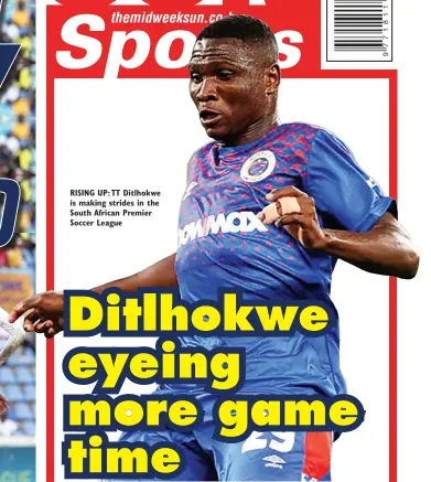  ??  ?? RISING UP: TT Ditlhokwe is making strides in the South African Premier Soccer League