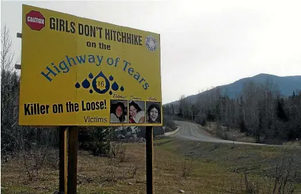  ?? FACEBOOK ?? Signs warn of the dangers of hitchhikin­g along British Columbia’s AutoRoute 16.