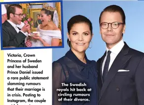  ?? ?? The Swedish royals hit back at circling rumours of their divorce.