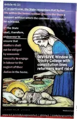  ?? ?? DIVISIVE Window in Trinity College with constituti­on lines reformers want rid of
