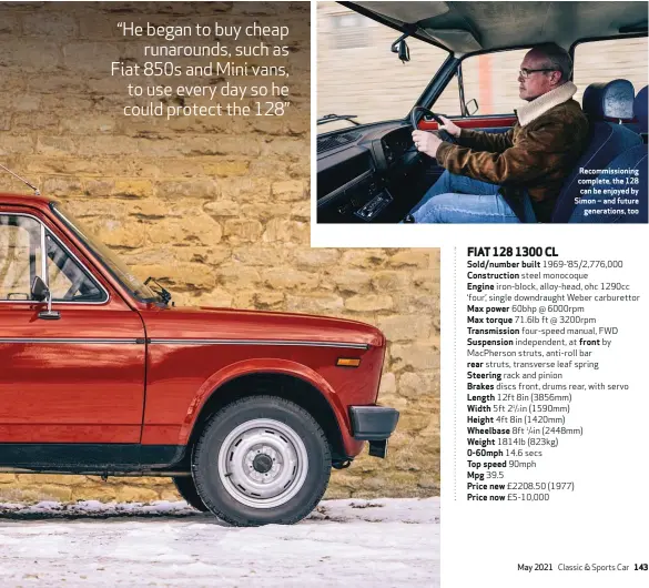  ??  ?? Recommissi­oning complete, the 128 can be enjoyed by Simon – and future generation­s, too