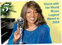  ??  ?? Gloria with her World Music Legend Award in 2004