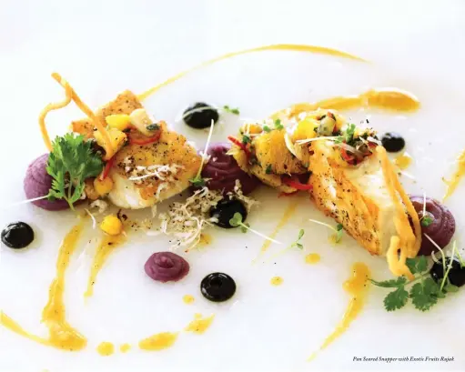  ??  ?? Pan Seared Snapper with Exotic Fruits Rujak