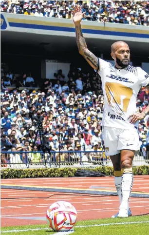  ?? MEXSPORT ?? Dani Alves, en un partido con Pumas en el Apertura 2022.