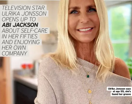  ?? ?? Ulrika Jonsson says at age 55, she’s found her groove
01 Caption