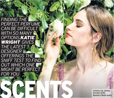  ??  ?? Actress Lily James, the face of My Burberry Blush scent
