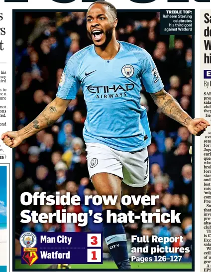  ??  ?? TREBLE TOP: Raheem Sterling celebrates his third goal against Watford