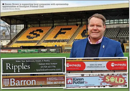  ?? Andrew Brown Media ?? Steven Brown is supporting local companies with sponsorshi­p opportunit­ies at Southport Football Club