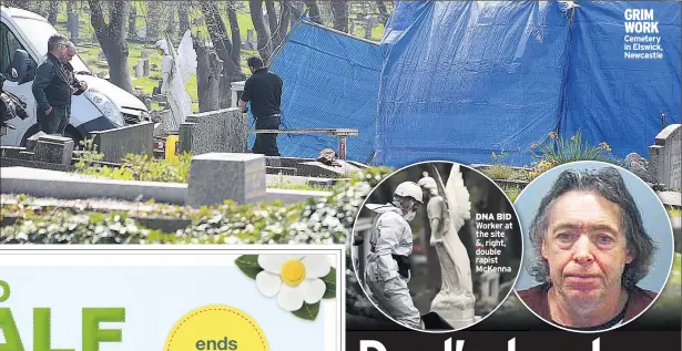  ??  ?? DNA BID Worker at the site &, right, double rapist Mckenna GRIM WORK Cemetery in Elswick, Newcastle