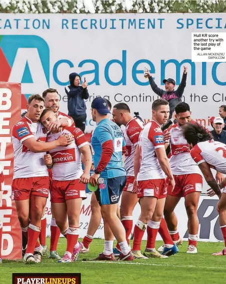  ?? ALLAN MCKENZIE/ SWPIX.COM ?? Hull KR score another try with the last play of the game