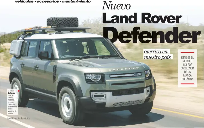  ?? Land Rover/La República ?? El nuevo
Defender tiene un diseño moderno sin dejar de lado lo caracterís­tico de sus versiones de antaño