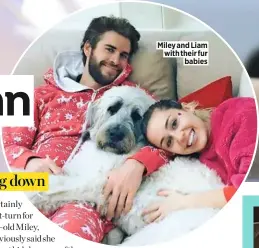  ??  ?? Miley and Liam with their fur babies