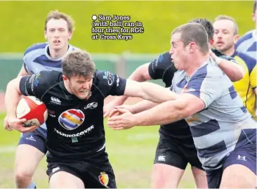  ??  ?? ● Sam Jones (with ball) ran in four tries for RGC at Cross Keys