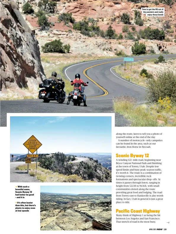  ??  ?? With such a boastful name, Scenic Byway 12 had better be good – and it is
It’s often busier than this, but there’s plenty to enjoy even at low speeds Time to get the R6 out of the panniers and really enjoy those bends