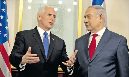  ?? Photo: AP ?? US Vice President Mike Pence meets with Israel’s Prime Minister Benjamin Netanyahu in Jerusalem on January 22, 2018.