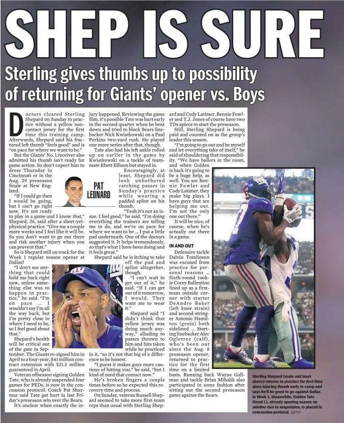  ?? GETTY ?? Sterling Shepard (main and inset above) returns to practice for first time since injuring thumb early in camp and says he’ll be good to go against Dallas in Week 1. Meanwhile, Golden Tate (inset l.), already opening season on sideline due to suspension, is placed in concussion protocol.