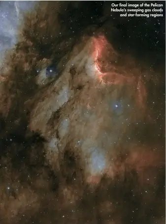  ??  ?? Our final image of the Pelican Nebula’s sweeping gas clouds and star-forming regions