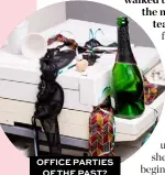  ??  ?? OFFICE PARTIES OF THE PAST?