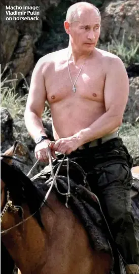  ??  ?? Macho image: Vladimir Putin on horseback