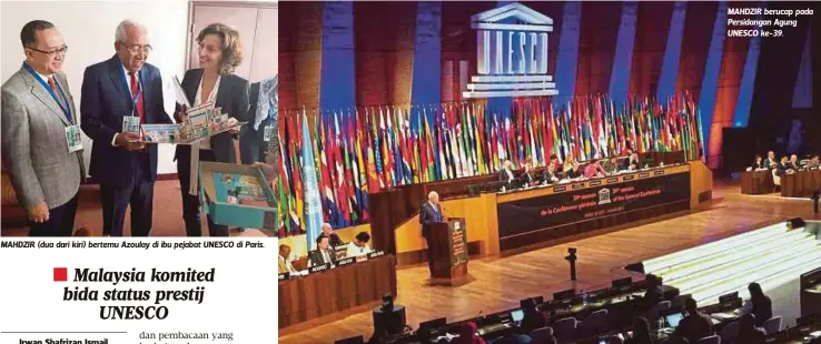  ??  ?? MAHDZIR (dua dari kiri) bertemu Azoulay di ibu pejabat UNESCO di Paris. MAHDZIR berucap pada Persidanga­n Agung UNESCO ke-39.