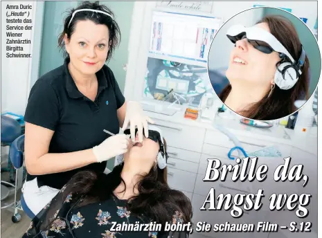  ??  ?? Amra Duric („Heute“)testete das Service der Wiener Zahnärztin Birgitta Schwinner.