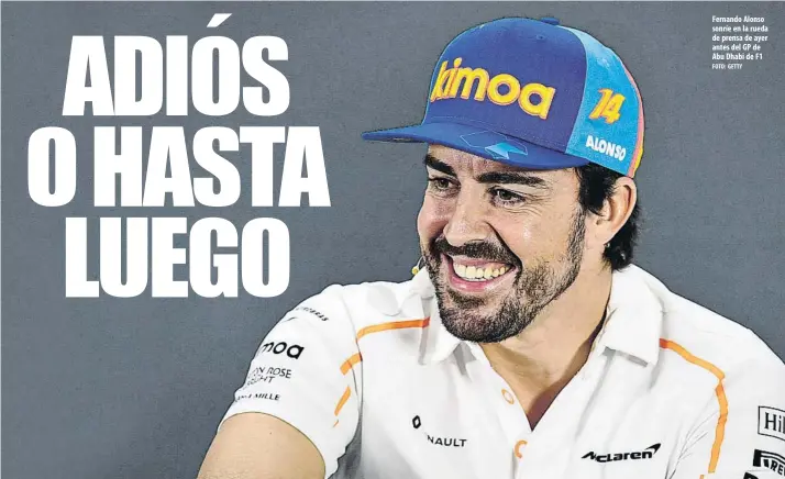  ?? FOTO: GETTY ?? Fernando Alonso sonríe en la rueda de prensa de ayer antes del GP de Abu Dhabi de F1