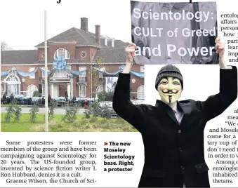  ??  ?? >
The new Moseley Scientolog­y base. Right, a protester