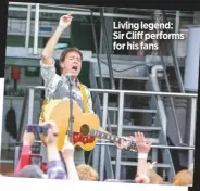  ??  ?? Living legend: Sir Cliff performs for his fans