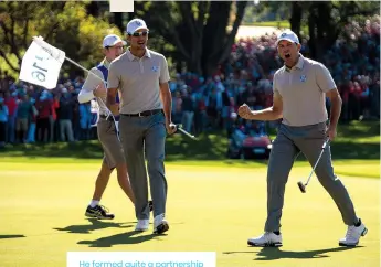  ?? ?? He formed quite a partnershi­p with Sergio Garcia at Hazeltine