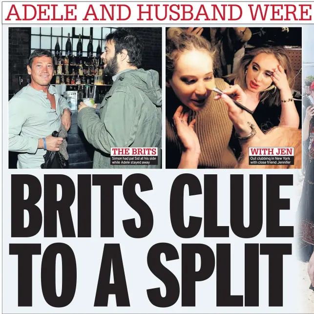  ??  ?? Simon had pal Sid at his side while Adele stayed away Out clubbing in New York with close friend Jennifer
WITH JEN
THE BRITS