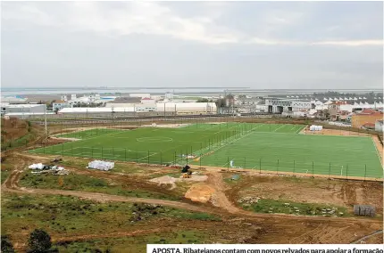  ??  ?? APOSTA. Ribatejano­s contam com novos relvados para apoiar a formação