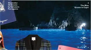  ??  ?? Shoemaker Of Dreams by Salvatore Ferragamo 5 Laneige Lip Sleeping Mask 2 The Blue Grotto in Capri