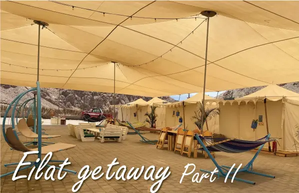  ??  ?? GO GLAMPING at Midbarya.